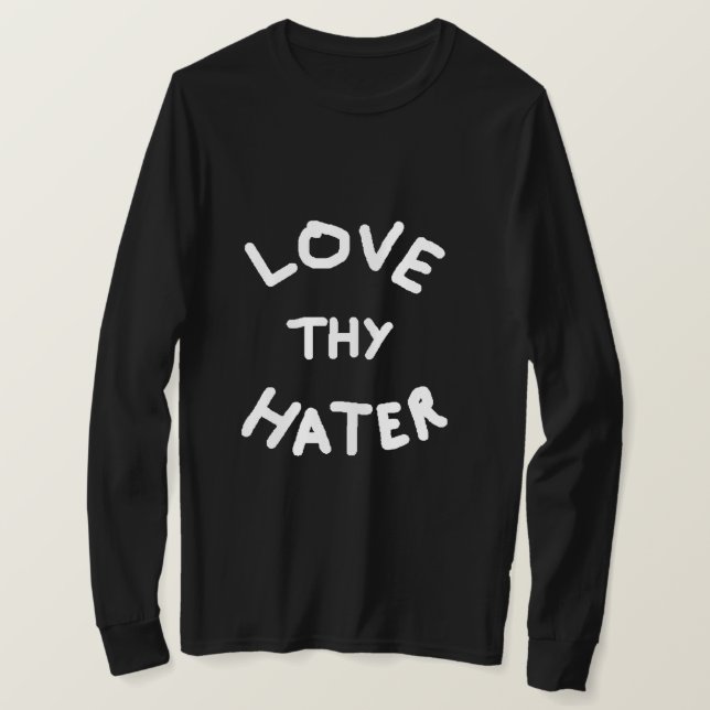Camiseta Love Thy Hater Sweatshirt (Anverso del diseño)