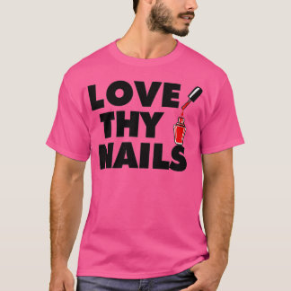 Camiseta Love Thy Nails divertido Nail Tech Premium