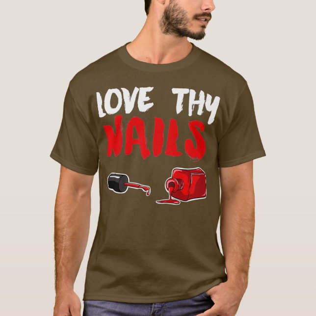 Camiseta Love Thys Nails divertido Nail Tech Love Thy Nails (Anverso)