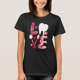 Camiseta LOVE Tooth Heart Dental Life Funny El día de San V