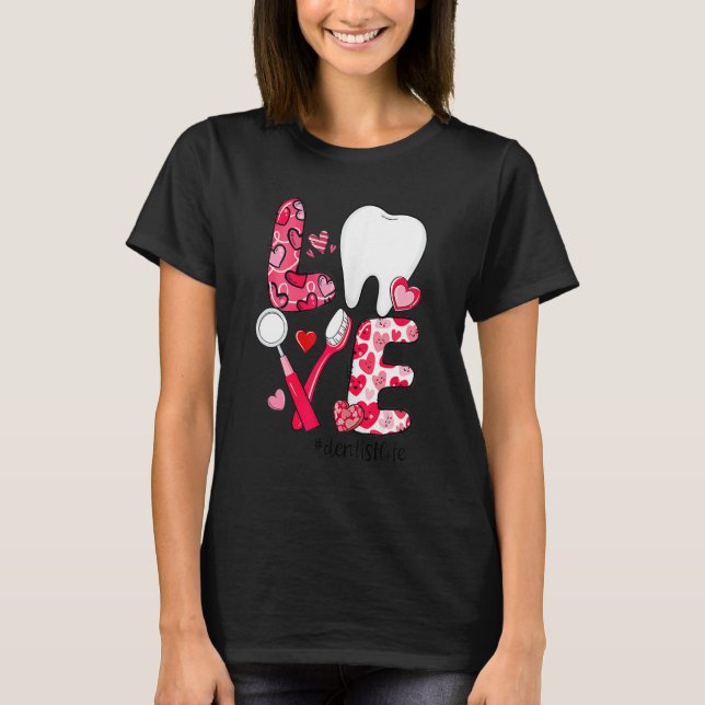 Camiseta LOVE Tooth Heart Dentist Life Dental Valentine's D (Anverso)