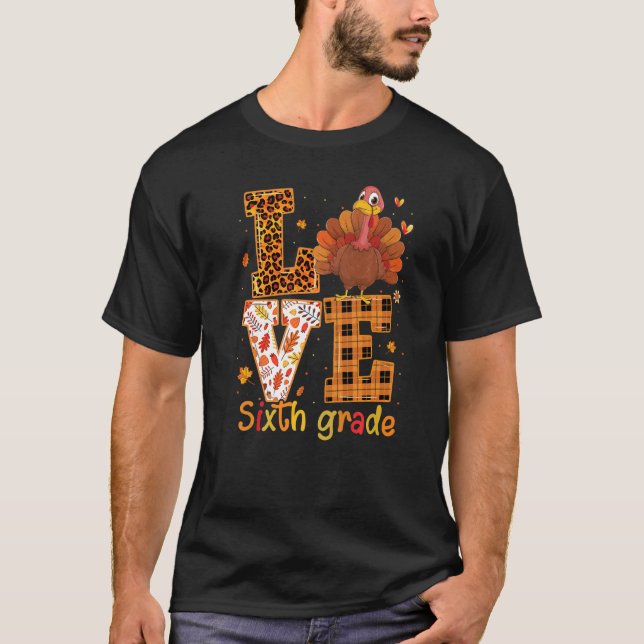 Camiseta Love Turkey  Cute Thanksgiving 6th Sixth Grade Tea (Anverso)