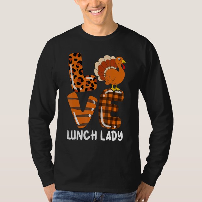 Camiseta Love Turkey Lunch Lady Thanksgiving Fall Autumn Le (Anverso)