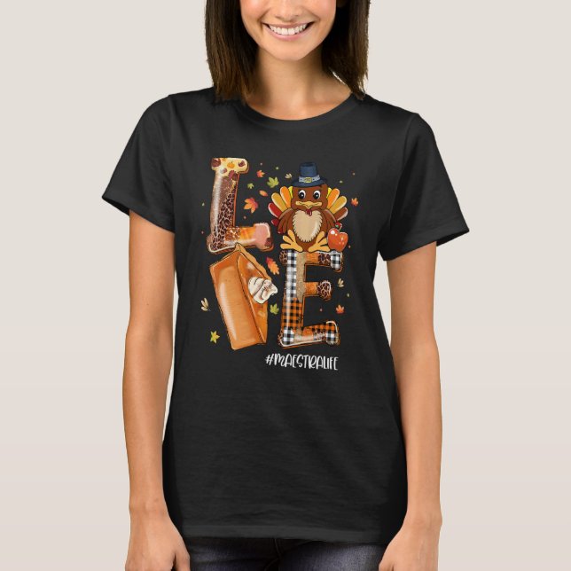 Camiseta LOVE Turkey Pilgrim Pumpkin Pie Maestra Life Thank (Anverso)