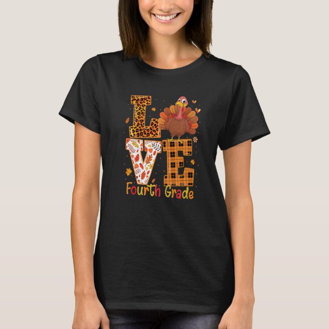 Camiseta Love Turkey  Thanksgiving 4th Fourth Grade Teacher (Anverso)