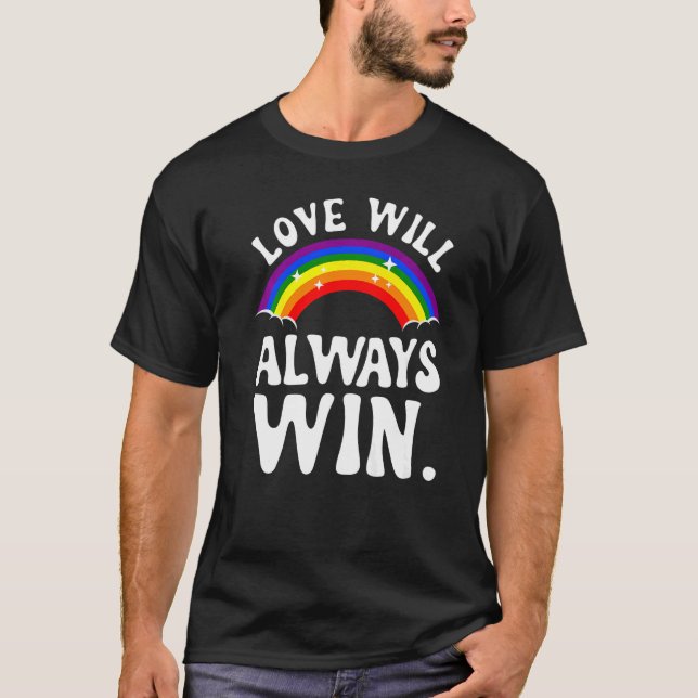 Camiseta Love Will Always Win  Pride LGBT Rainbow Quote Fun (Anverso)