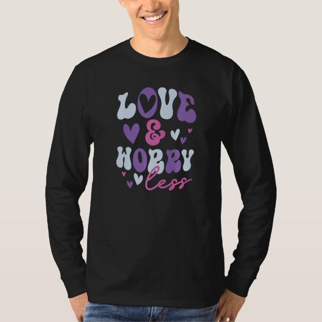 Camiseta Love & Worry Less - Valentine's Day Graphic Premiu (Anverso)