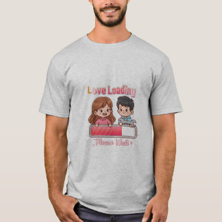 Camiseta 👉 Love You Loading T-Shirt – Cute Romantic Graphi