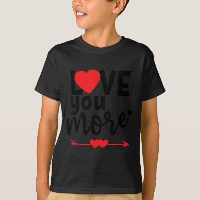 Camiseta Love You More Shirt,his And Her Valentines Day Shi (Anverso)