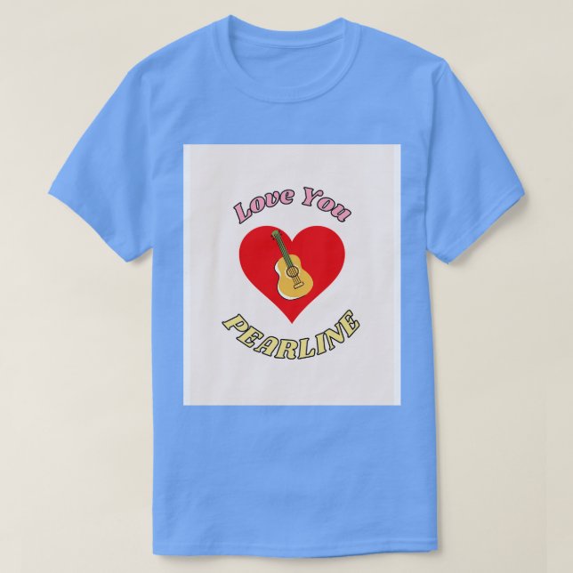 Camiseta Love You Pearline (Diseño del anverso)