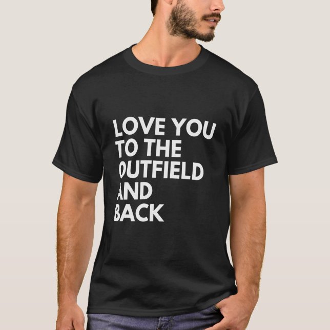 Camiseta Love You To The Outfield And Back Baseball Mom (Anverso)