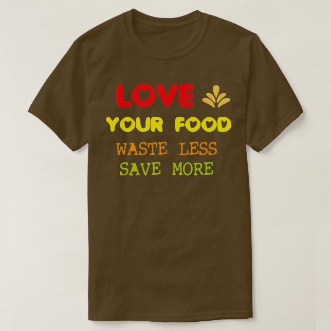 Camiseta Love your food waste less save more  (Diseño del anverso)