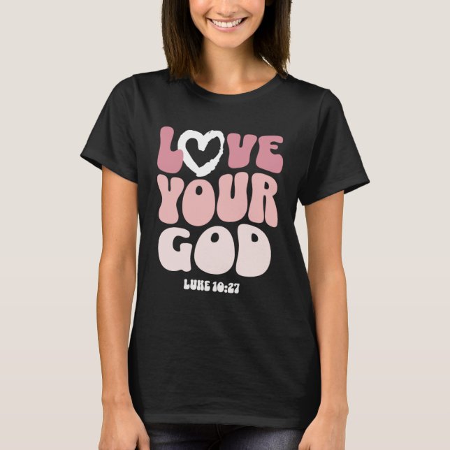 Camiseta Love Your God Religious God Christian Words On Bac (Anverso)