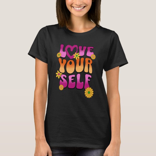 Camiseta Love Yourself 60's Retro Vibe Positive Message for (Anverso)