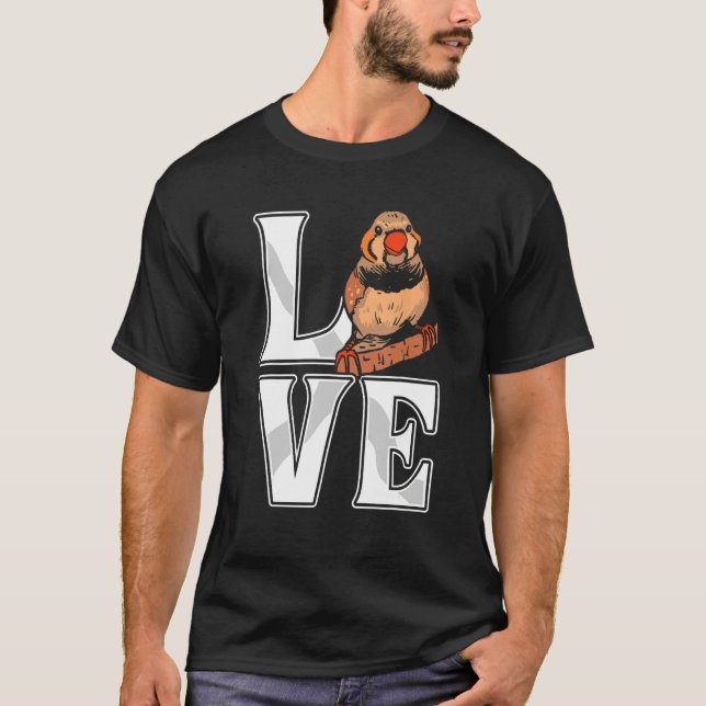 Camiseta Love Zebra Finch Bird  Finch Birds  Bird Pet (Anverso)
