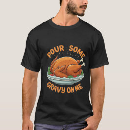 Camiseta Lover algo de gravedad sobre mí Gravy Lover Turkey