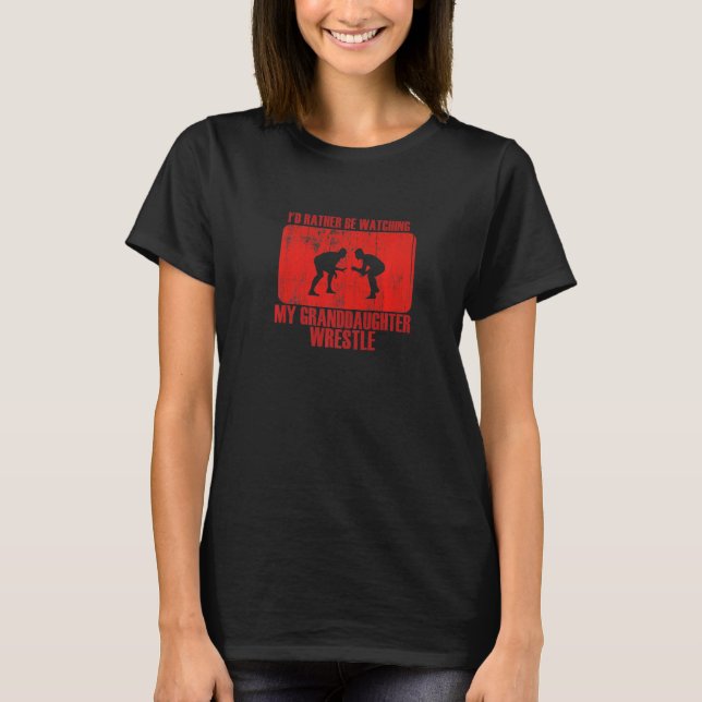 Camiseta Loving Rather Be Watching Granddaughter Wrestle Pr (Anverso)