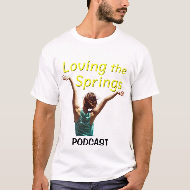 Camiseta Loving the Springs podcast (versión 2) (Anverso)
