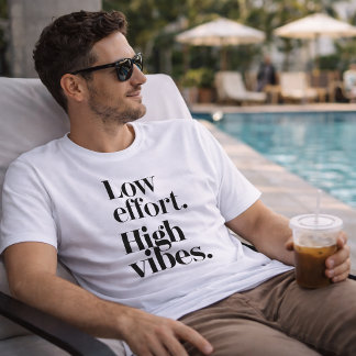 Camiseta Low Effort High Vibes Minimalist T-Shirt