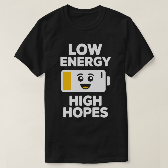 Camiseta Low Energy High Hopes (Diseño del anverso)