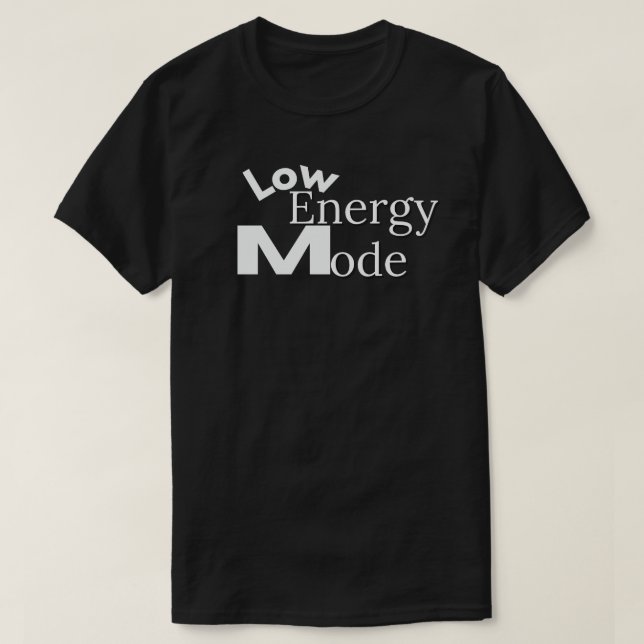 Camiseta Low Energy Mode Minimal Daily Life Quote (Diseño del anverso)