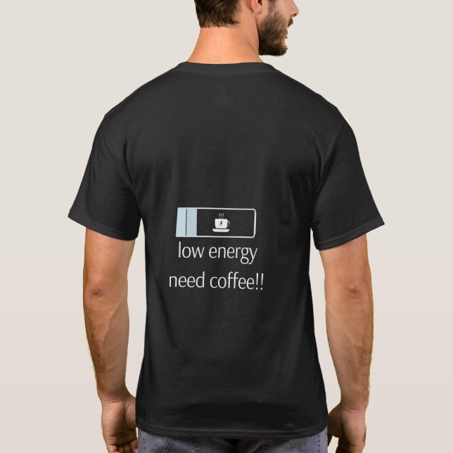 Camiseta Low Energy Need Coffee – Battery T-Shirt for (Reverso)