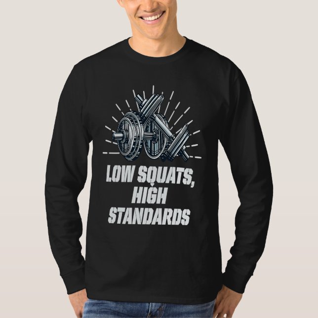 Camiseta Low Squats High Standards Workout Motivational Quo (Anverso)