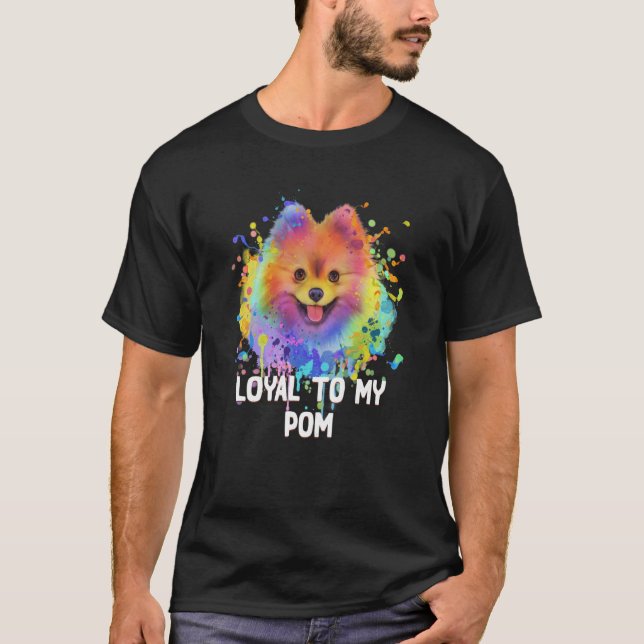 Camiseta Loyal to My Pom Pomeranian Humor Pom Pom Dog  1 (Anverso)
