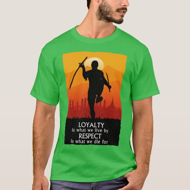 Camiseta Loyalty Is What We Live By Respect Is What We Die  (Anverso)