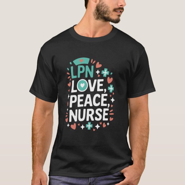 Camiseta LPN Love Peace Nurse, Medical Licensed Practical N (Anverso)