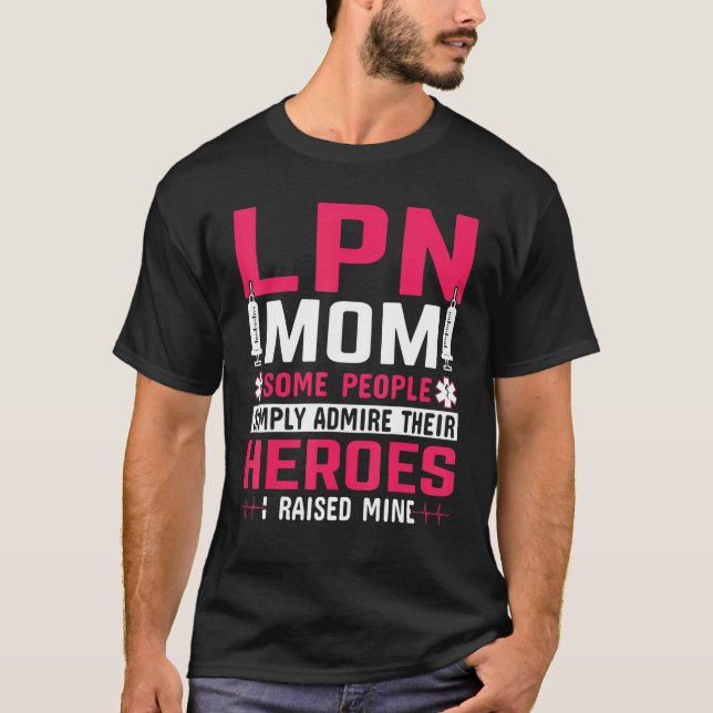 Camiseta LPN Mom Some People Simply Admire Their Heroes I R (Anverso)