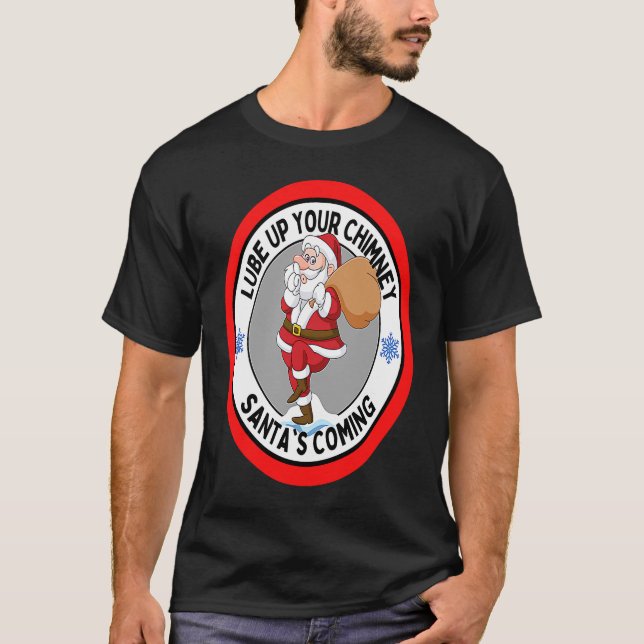 Camiseta Lube arriba tu chimenea, Santa, la ruda Navidad qu (Anverso)