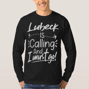 Camiseta Lubeck está llamando y debo irme Alemania Viaja