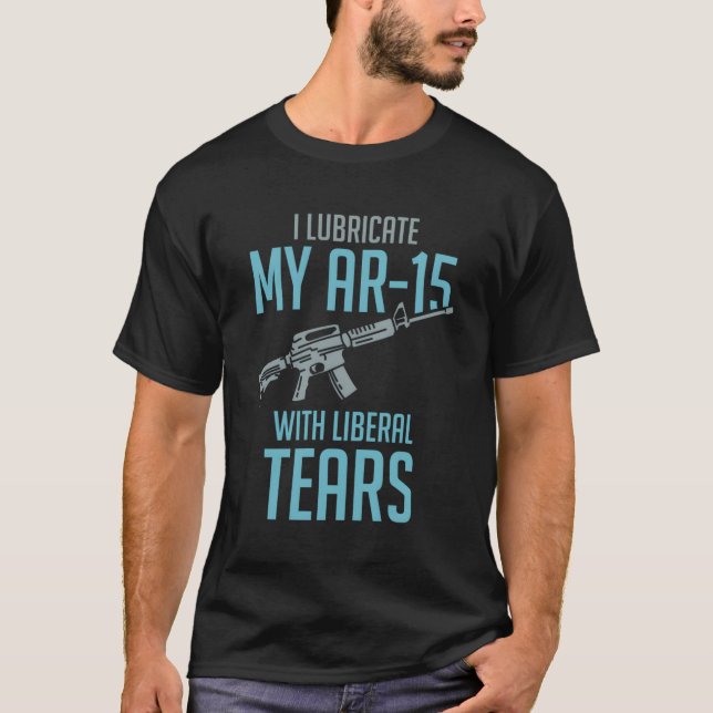 Camiseta Lubrico Mi Ar-15 Con Lágrimas Liberales (Anverso)
