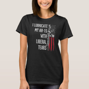 Camiseta Lubrico Mi Ar-15 Con Lágrimas Liberales Dueño De A