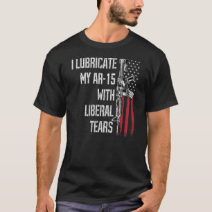 Camiseta Lubrico Mi Ar-15 Con Lágrimas Liberales Dueño De A