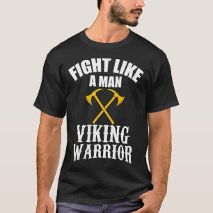Camiseta Lucha como un hombre - Guerrero Vikingo