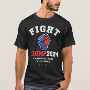 Camiseta ¡Lucha contra la lucha! Trump 2024 defiende nuestr