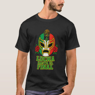 Camiseta Lucha Hasta El Final Lucha Libre Máscara Mexicana