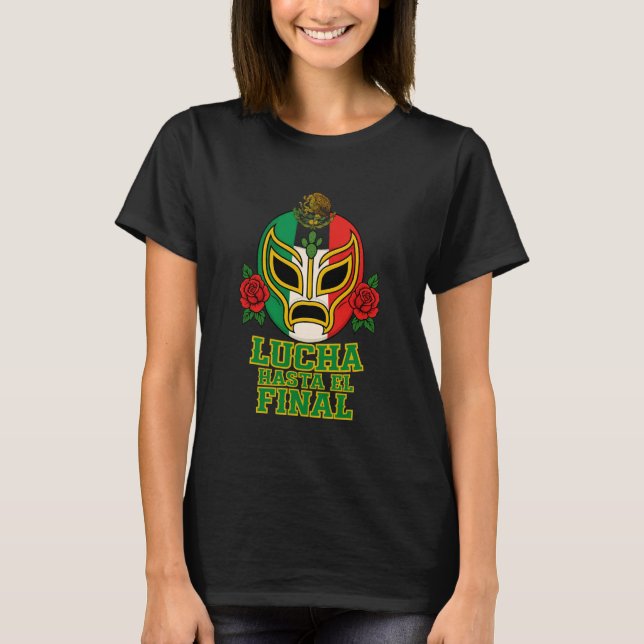 Camiseta Lucha Hasta El Final Máscara Lucha Libre Mexicana  (Anverso)