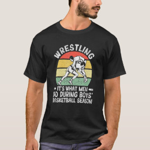 Camiseta Lucha libre: es lo que hacen los hombres durante e