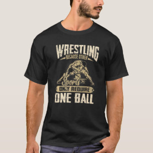 Camiseta Lucha libre Porque otros deportes requieren una pe