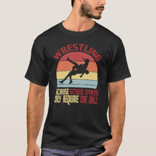 Camiseta Lucha Libre Porque Otros Deportes Sólo Requieren