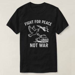Camiseta Lucha por la Paz No por la Guerra  Anti‑Guerra Irá