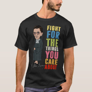Camiseta Lucha Por Las Cosas Que Te Importan De RBG