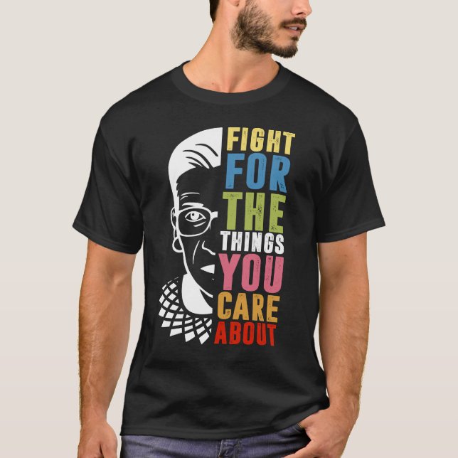 Camiseta Lucha Por Las Cosas Que Te Importan De RBG (Anverso)