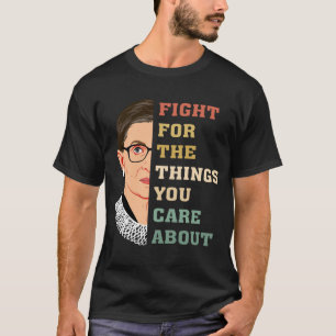 Camiseta Lucha Por Las Cosas Que Te Importan De RBG