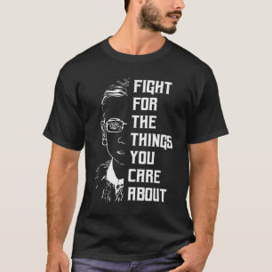 Camiseta Lucha Por Las Cosas Que Te Importan De RBG