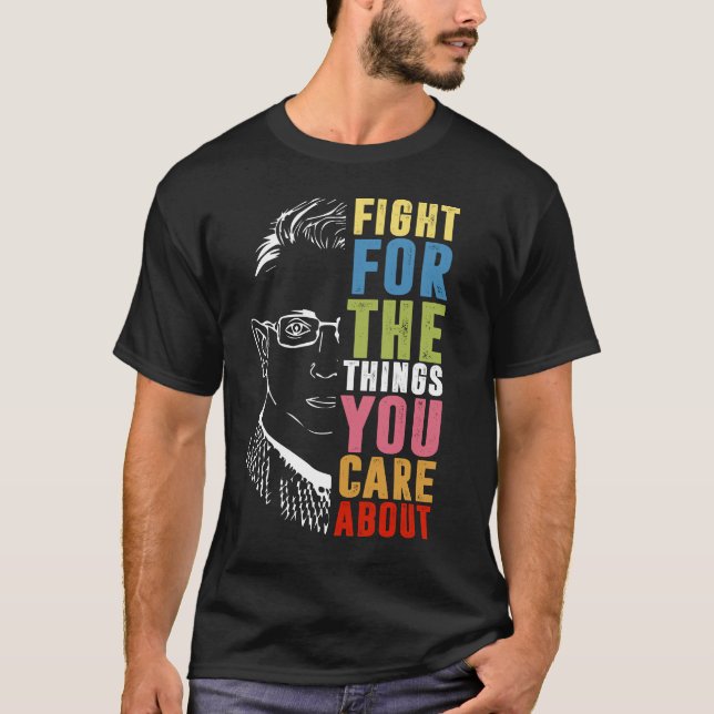 Camiseta Lucha Por Las Cosas Que Te Importan De RBG (Anverso)