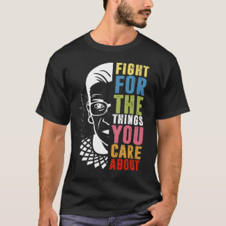 Camiseta Lucha Por Las Cosas Que Te Importan De RBG